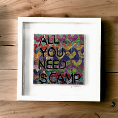 All You Need Is Camp Limited Edition Art